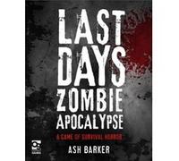 Last Days Zombie Apocalypse by Ash Barker Inconnu (Auteur)