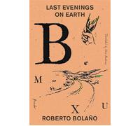 Last Evenings on Earth - Roberto Bolaño - Picador - ebook (ePub) - Livre