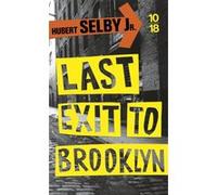 Last Exit to Brooklyn Hubert Selby (Auteur), Jean-Pierre Carasso (Traduction), Jacqueline Huet (Traduction)