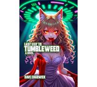 Last Exit to Tumbleweed: A Novel