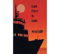 Last Ferry to Bute Duffy, Myra (Auteur)