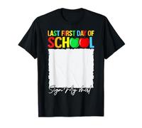 Last First Day of School Sign My T-Shirt
