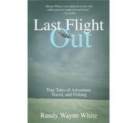 Last Flight Out by Randy Wayne White Randy Wayne White (Auteur)