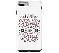 Last Fling Before The Ring Bachelorette Party Bride Coque pour iPhone 7 Plus/8 Plus
