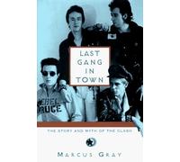 Last Gang in Town: The Story and Myth of the Clash by Marcus Gray (1997-09-03)