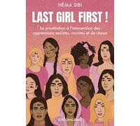 Last girl first !: La prostitution à l'intersection des oppressions sexistes, racistes et de classe