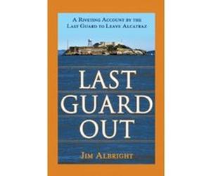Last Guard Out Jim Albright (Auteur)