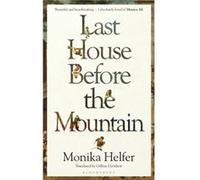 Last House Before the Mountain by Monika Helfer Monika Helfer (Auteur)