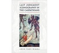 Last Judgment Iconography in the Carpathians by JohnPaul Himka John Paul Himka (Auteur)