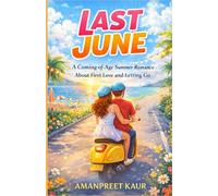 LAST JUNE: A Coming-of-Age Summer Romance About First Love and Letting Go