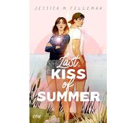 Last Kiss of Summer Eine herzzerreißende YA-Romance für deinen Sad Girl Summer - Jessica M. Felleman - One - ebook (ePub) - Livre