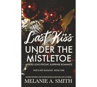 Last Kiss Under the Mistletoe: A Fated Love Psychic Suspense Romance