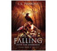 Last Light Falling - Into The Darkness, Book Ii