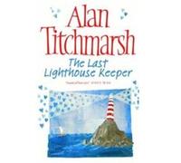 Last Lighthouse Keeper Titchmarsh, Alan (Auteur)