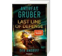 Last Line of Defense, Band 1: Der Angriff. Die neue Action-Thriller-Reihe von Nr. 1 SPIEGEL-Bestsellerautor Andreas Gruber! | Andreas Gruber Andreas Gruber (Auteur)
