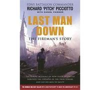Last Man Down: The Fireman's Story Richard ,pitch, Picciotto (Auteur)