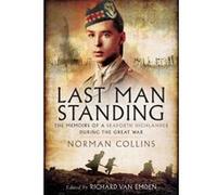 Last Man Standing: Norman Collins: The Memoirs, Letters, and Photographs of a Teenage Officer - [Version Originale] Inconnu (Auteur)