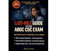 LAST-MILE GUIDE TO THE ABGC CGC EXAM: Beat Time Pressure, Fix Weak Spots, and Pass the ABGC Certification Examination with Confidence