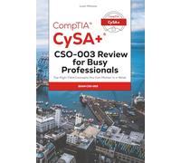 Last-Minute CompTIA CySA+ CSO-003 Review for Busy Professionals: Top High-Yield Concepts You Can Master in a Week