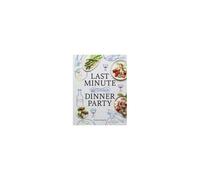 Last Minute Dinner Party