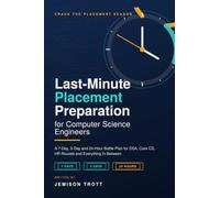 Last-Minute Placement Preparation for Computer Science Engineers: A 7-Day, 3-Day and 24-Hour Battle Plan for DSA, Core CS, HR Rounds and Everything In Between