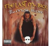 The Last Mr. Bigg - The Mask is Off
