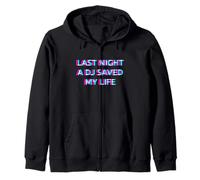 Last Night A DJ Saved My Life Festival EDM Techno Rave Sweat à Capuche