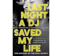 Last Night a DJ Saved My Life: The History of the Disc Jockey