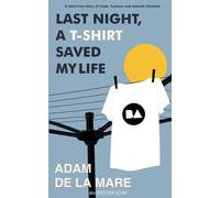 Last Night, A T-Shirt Saved My Life One desperate dad. One ridiculous design. One unlikely chain reaction. - Adam de la Mare - Auto-Édition - ebook (ePub) - Livre