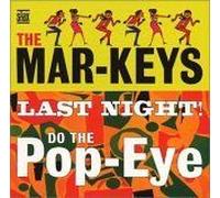 The Mar-Keys - Last Night/Do The Pop-Eye