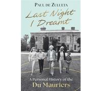 Last Night I Dreamt A Personal History of the du Mauriers - Paul de Zulueta - Virago - ebook (ePub) - Livre