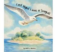 Last Night I Was A Seagull