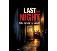 Last Night: In the morning, you are guilty