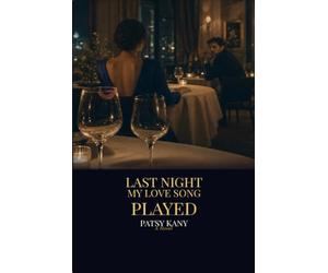 Last Night My Love Song Played: A Patsy Kany Novel