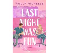 Last Night Was Fun Roman. Sie schreiben einander, ohne sich zu kennen. Eine charmant-spritzige Enemies-to-Lovers-Romance - Holly Michelle - Lübbe - ebook (ePub) - Livre