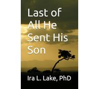 Last of All He Sent His Son