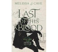 Last of His Blood: Book 3 of the Empire of the Stars