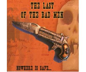 Last of the Bad Men - Nowhere is Safe