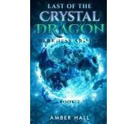 Last Of The Crystal Dragon: Darkness Arising