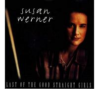 Last of the Good Straight Girls by Susan Werner