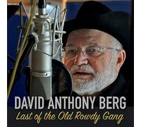 David Anthony Berg - Last of The Old Rowdy Gang