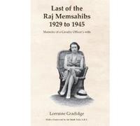 Last of the Raj Memsahibs 1929 to 1945 Gradidge, Lorraine (Auteur)