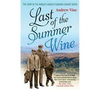 Last Of The Summer Wine: The Inside Story Of The Worldâ??S Longest-Running Comedy Programme (Paperback) Andrew Vine, (Auteur)
