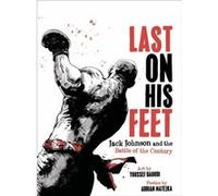 Last On His Feet by Adrian Indiana University Matejka Adrian Indiana University Matejka (Auteur)
