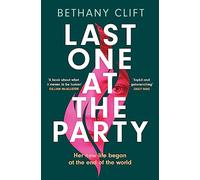 Last One at the Party: An intriguing post-apocalyptic survivor's tale full of dark humour and wit