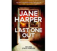 Last One Out A Gripping Mystery Set In the Australian Outback from the No. 1 Bestselling Author of The Dry and The Lost Man - Jane Harper - Macmillan - ebook (ePub) - Livre