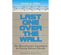 Last One Over the Wall by Jerome G. Miller Jerome G. Miller (Auteur)