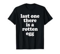 Last One There is A Rotten Egg Random Funny 80's T-Shirt