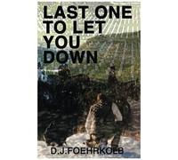 Last One To Let You Down