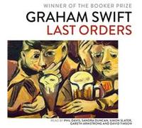 Last Orders by Graham Swift Graham Swift (Auteur)